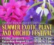 First Annual Summer Exotic Plant and Orchid Festival Blooms in Westminster
