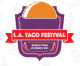  2018 LA Taco Festival at Grand Park in support of ending youth homelessness in Los Angeles