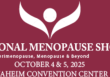 Empowering Women: National Menopause Show Holds First-Ever U.S. Event in Anaheim Empowering Women: National Menopause Show Holds First-Ever U.S. Event in Anaheim